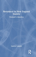 Resistance in New England Slavery: Venture's America 1041358849 Book Cover
