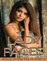 Lady Faces Grayscale Coloring Book for Grown Ups Vol. 9 : Grayscale Adult Coloring Books (Photo Coloring Books) (Grayscale Coloring Books) (Grayscale Faces Coloring Books) 8. 5 X11 25 Images 1975847520 Book Cover