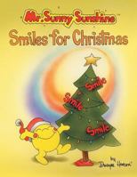 Mr. Sunny Sunshinet Smiles for Christmas 1493119826 Book Cover
