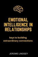 Emotional Intelligence in Relationships B0C6BWSDQL Book Cover