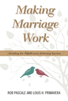 Making Marriage Work: Avoiding the Pitfalls and Achieving Success 1442256974 Book Cover