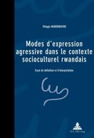 Modes d'Expression Agressive Dans Le Contexte Socioculturel Rwandais: Essai de Définition Et d'Interprétation 9052018839 Book Cover