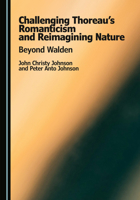 Challenging Thoreau's Romanticism and Reimagining Nature: Beyond Walden 1036452085 Book Cover