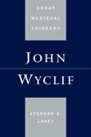 John Wyclif (Great Medieval Thinkers) 0195183320 Book Cover