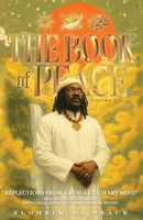 The Book of Peace Vol. 1: Reflections from a Revolutionary Mind: Self tested Tools and my Methodical Journey to Rebuild from Within B0FJRY1GRF Book Cover