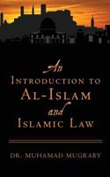 An Introduction to Al-Islam and Islamic Law 1482336375 Book Cover