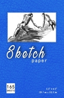 Sketch Paper 165 Sheets: Sketch Book for Doodling or Sketching / Perfect Premium Sketchbook for Drawing Gift, 165 Resistant Pages For Professional Ink, Pen, Graphite and Colored Pencil Drawing, 5.5x8. 1659999340 Book Cover