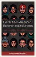 South Asian American Experiences in Schools: Brown Voices from the Classroom 1793608105 Book Cover