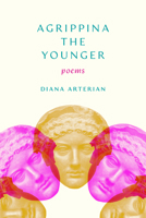 Agrippina the Younger: Poems 0810148412 Book Cover