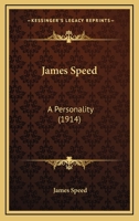 James Speed, a Personality 1017914737 Book Cover