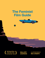 The Feminist Film Guide: 100 Great Films to See 1922417661 Book Cover