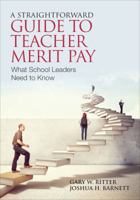 A Straightforward Guide to Teacher Merit Pay: Encouraging and Rewarding Schoolwide Improvement 1452255512 Book Cover