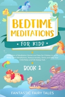 Bedtime Meditations For Kids: Collection Of Meditation Stories And Tales For Children To Go To Sleep. Learn Mindfulness, Reduce Anxiety, Stress, And Help Your Child Relax And Fall Asleep Fast. Book 2 B087SM5LW1 Book Cover