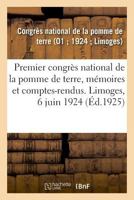 Premier congrès national de la pomme de terre, culture, commerce, mémoires et comptes-rendus 2329036337 Book Cover