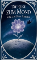 Die Reise zum Mond und darüber hinaus (German Edition) B0DT2LXFD9 Book Cover