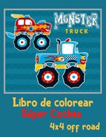 Monster Trucks Libro de colorear s�per coches 4x4 off road: Los Camiones Monstruosos m�s Buscados-Monster Truck Libro para Colorear para Ni�os de 3 a 5 A�os-Los Camiones Monstruosos m�s Buscados 8337044160 Book Cover