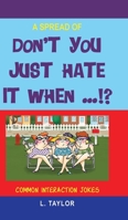 Don't You Just Hate It When...!?: Common Interaction Jokes 1635683203 Book Cover