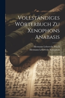 Vollständiges Wörterbuch Zu Xenophons Anabasis 1021703532 Book Cover