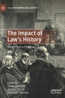 The Impact of Law's History: What’s Past is Prologue 3030900673 Book Cover