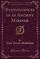 Reminiscences of an Ancient Mariner 1016550898 Book Cover
