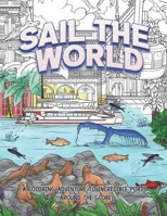 Sail The World: A coloring adventure to incredible ports around the globe 0578309882 Book Cover