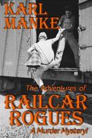 The adventures of Railroad Rogues 0692895493 Book Cover