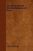 The Most Ancient Skeletal Remains of Man 1021456527 Book Cover