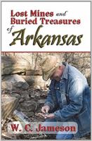 Lost Mines and Buried Treasures of Arkansas 1930584261 Book Cover