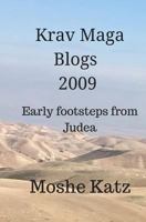 The Krav Maga Blogs 2009: Early Footsteps from Judea 1544784805 Book Cover