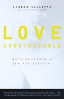 Love Undetectable: Notes on Friendship, Sex, and Survival 0679773150 Book Cover
