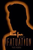 Infatuation - Book Four - Part One B0G5329K97 Book Cover