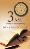 3 Am: Journey to God Through Poetry 1462408524 Book Cover