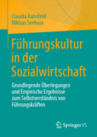 Führungskultur in der Sozialwirtschaft: Grundlegende Überlegungen und Empirische Ergebnisse zum Selbstverständnis von Führungskräften 3658384506 Book Cover