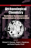 Archaeological Chemistry: Analytical Techniques And Archaeological Interpretation 0841274134 Book Cover