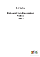 Dictionnairé de Diagnostical Medical: Tome I 375247288X Book Cover