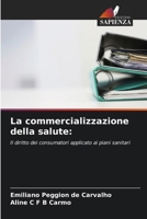 La commercializzazione della salute (Italian Edition) 6208060672 Book Cover