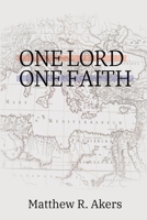 One Lord One Faith: Lessons on Racial Reconciliation from the New Testament Church 1734191570 Book Cover
