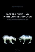Wortbildung Und Wirtschaftssprachen: Vergleich Deutscher Und Italienischer Texte 3034305125 Book Cover