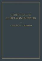 Geometrische Elektronenoptik: Grundlagen Und Anwendungen 3642503551 Book Cover