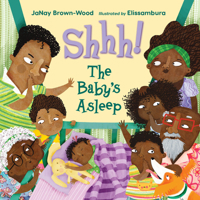 Shhh! The Baby's Asleep 1623544866 Book Cover
