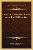 Purification Versus Deification According To Occultism 1425318282 Book Cover