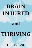 Brain Injured and Thriving 0741410869 Book Cover