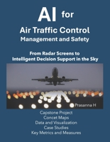 AI in Air Traffic Control (ATC), Air Traffic Management (ATM), and Safety B0G35S7122 Book Cover