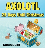 Axolotl 25 Days Until Christmas 1997525178 Book Cover