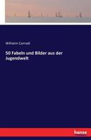 50 Fabeln Und Bilder Aus Der Jugendwelt 3741103721 Book Cover