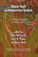 Digital Tools in Composition Studies: Critical Dimensions and Implications 157273843X Book Cover