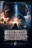 THE WOMAN WHO HACKED THE SKY B0H6KQ7THK Book Cover