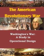 Washington's War: A Study in Operational Design 1535289171 Book Cover