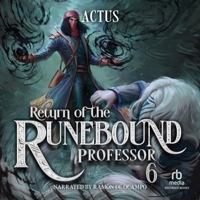 Return of the Runebound Professor 6: A Progression Fantasy Epic B0GZM31F5W Book Cover