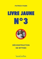 Livre Jaune n° 3: Déconstruction de mythes (French Edition) 1913191656 Book Cover